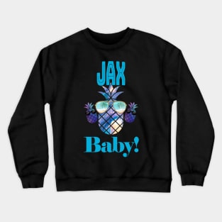 Jax Baby!  Jacksonville, FL Crewneck Sweatshirt